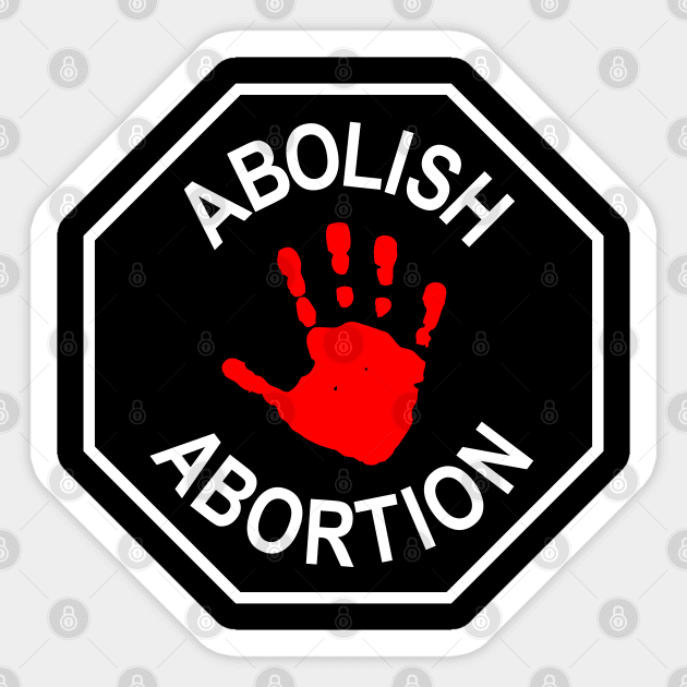 Abolish Abortion - Stop - Front - White + Red Sticker by Barn Shirt USA